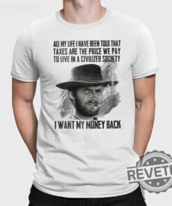 Clint Eastwood All My Life I Have Been Told That Shirt Clint Eastwood All My Life I Have Been Told That T Shirt