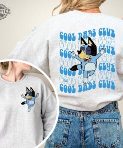 Cool Dad Bluey Shirt Bluey Fathers Day Sweatshirt Bandit Cool Dad Club T Shirt Dad Birthday Gift Bluey Rad Dad Club Shirt Unique