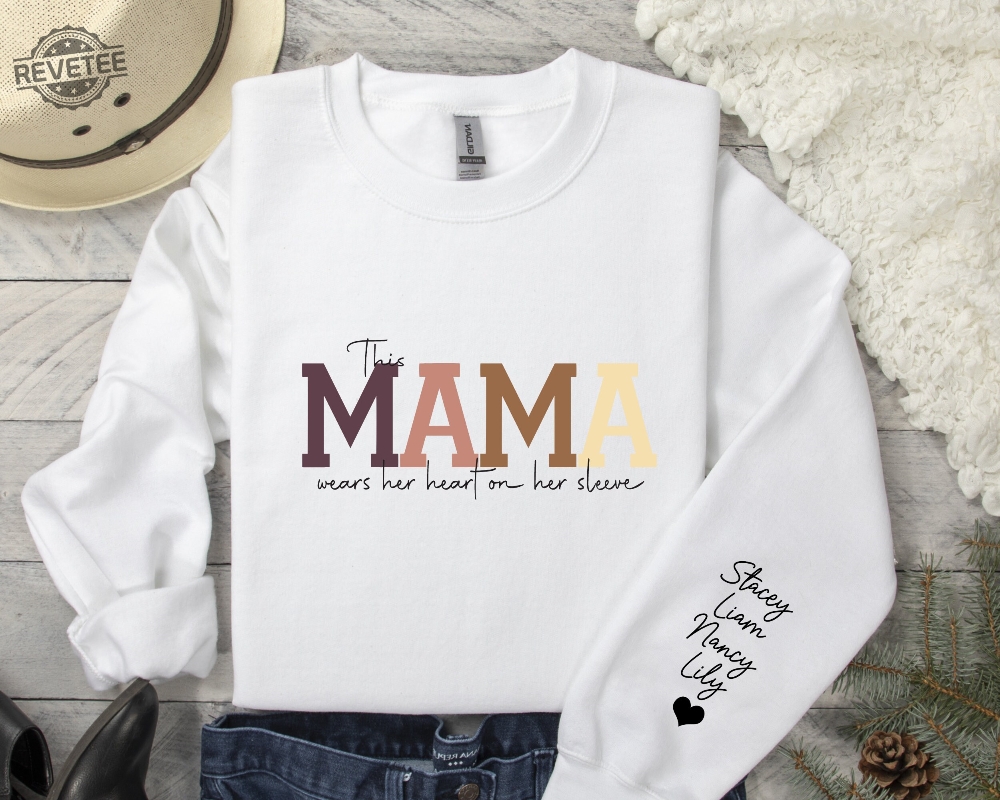 Custom This Mama Wears Her Heart On Her Sleeve Sweatshirt And Hoodie Personalized Mom Sweatshirt With Kids Names Unique Custom This Mama Wears Her Heart On Her Sleeve Sweatshirt And Hoodie Personalized Mom Sweatshirt With Kids Names Unique