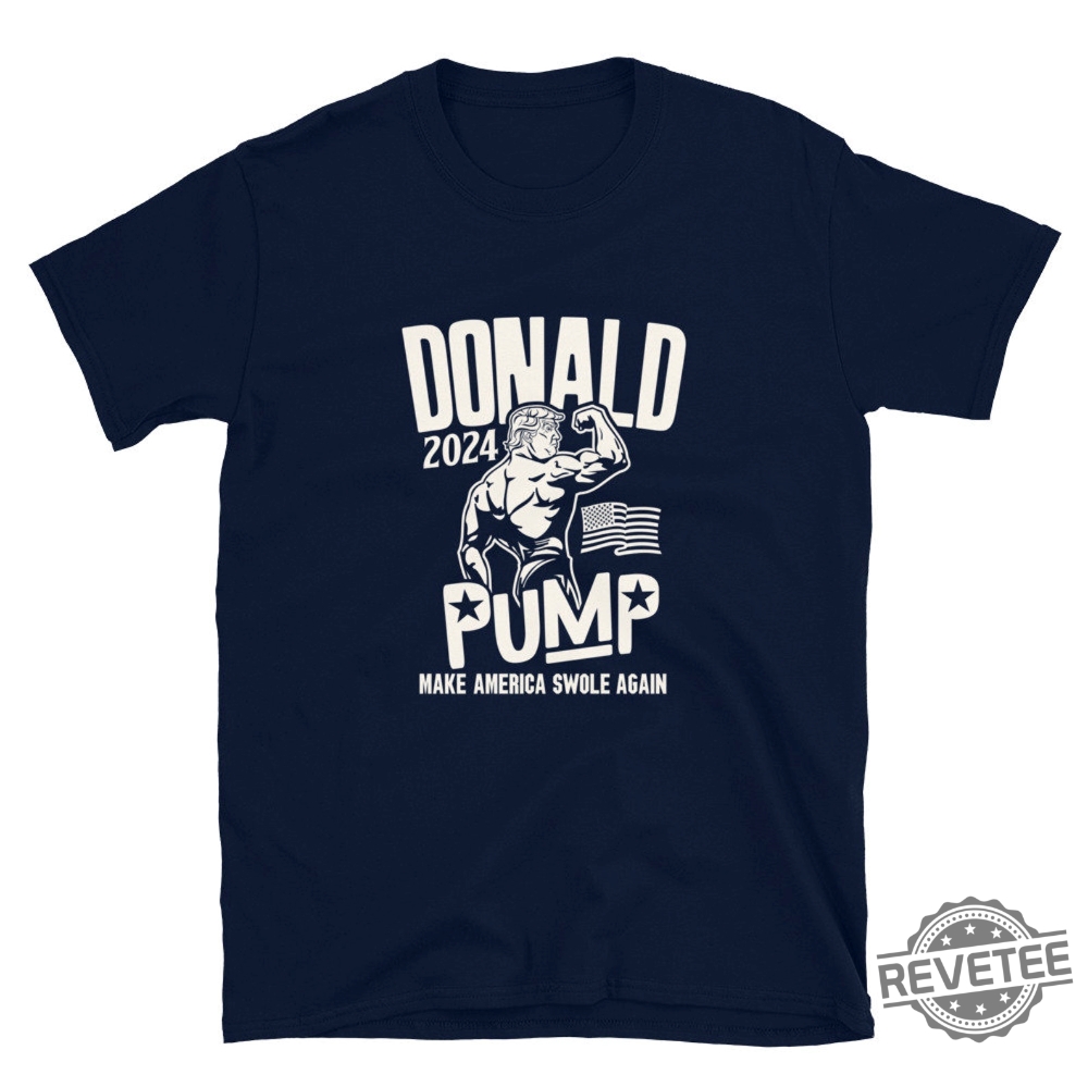 Donald Trump Election 2024 Donald Pump Make America Swale Again Donald Pump Shirt Donald Trump Election 2024 Donald Pump Make America Swale Again Donald Pump Shirt