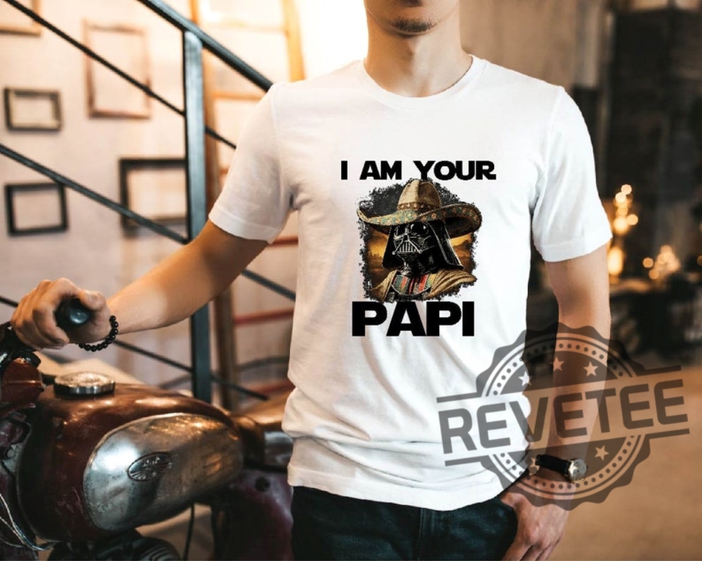 I Am Your Papi Star Wars T Shirt Hoodie Sweatshirt Gift For Fan Tee Mexican Darth Vader Tshirt Fathers Day Shirts Star Wars Characters Gifts Unique I Am Your Papi Star Wars T Shirt Hoodie Sweatshirt Gift For Fan Tee Mexican Darth Vader Tshirt Fathers Day Shirts Star Wars Characters Gifts Unique