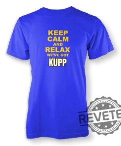 Los Angeles Rams Keep Calm Weve Got Kupp Tshirt Hoodie Sweatshirt Tee Gift For Fan Crewneck Pullover Hoodie