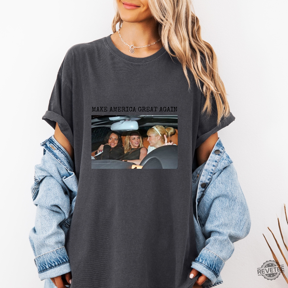 Make America Great Again Shirt Britney Spears Mean Girls Shirt Paris Hilton Best Friends Tee Make America Great Again Shirt Britney Spears Mean Girls Shirt Paris Hilton Best Friends Tee