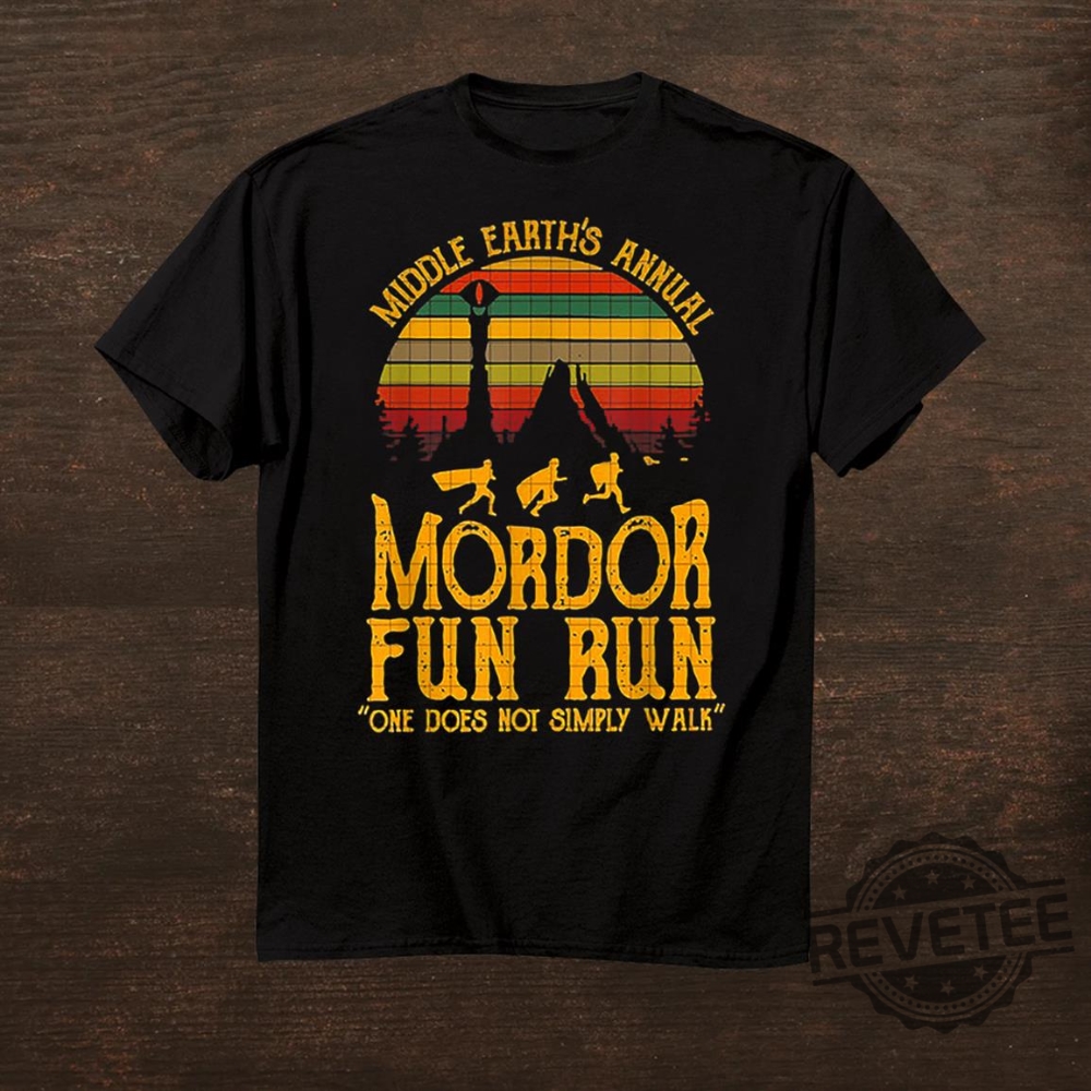 Middle Earths Annual Mordor Fun Run One Does Not Simply Walk Shirt Hoodie Sweatshirt Unique Gift For Her Gift For Him Middle Earths Annual Mordor Fun Run One Does Not Simply Walk Shirt Hoodie Sweatshirt Unique Gift For Her Gift For Him