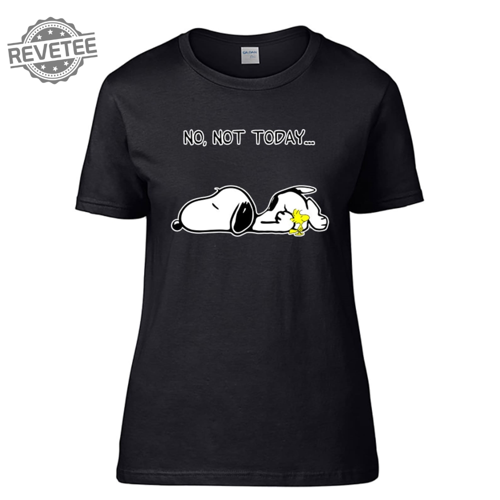 No Not Today Snoopy Dog Birthday Christmas Secret Santa Stocking Filler Women Short Sleeve Cotton Shirt Unique No Not Today Snoopy Dog Birthday Christmas Secret Santa Stocking Filler Women Short Sleeve Cotton Shirt Unique