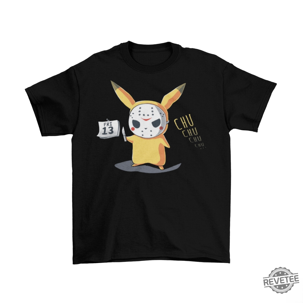 Pikachu Chu Chu Jason Voorhees Friday The 13Th Parody T Shirt Friday The 13Th Shirt Pikachu Chu Chu Jason Voorhees Friday The 13Th Parody T Shirt Friday The 13Th Shirt
