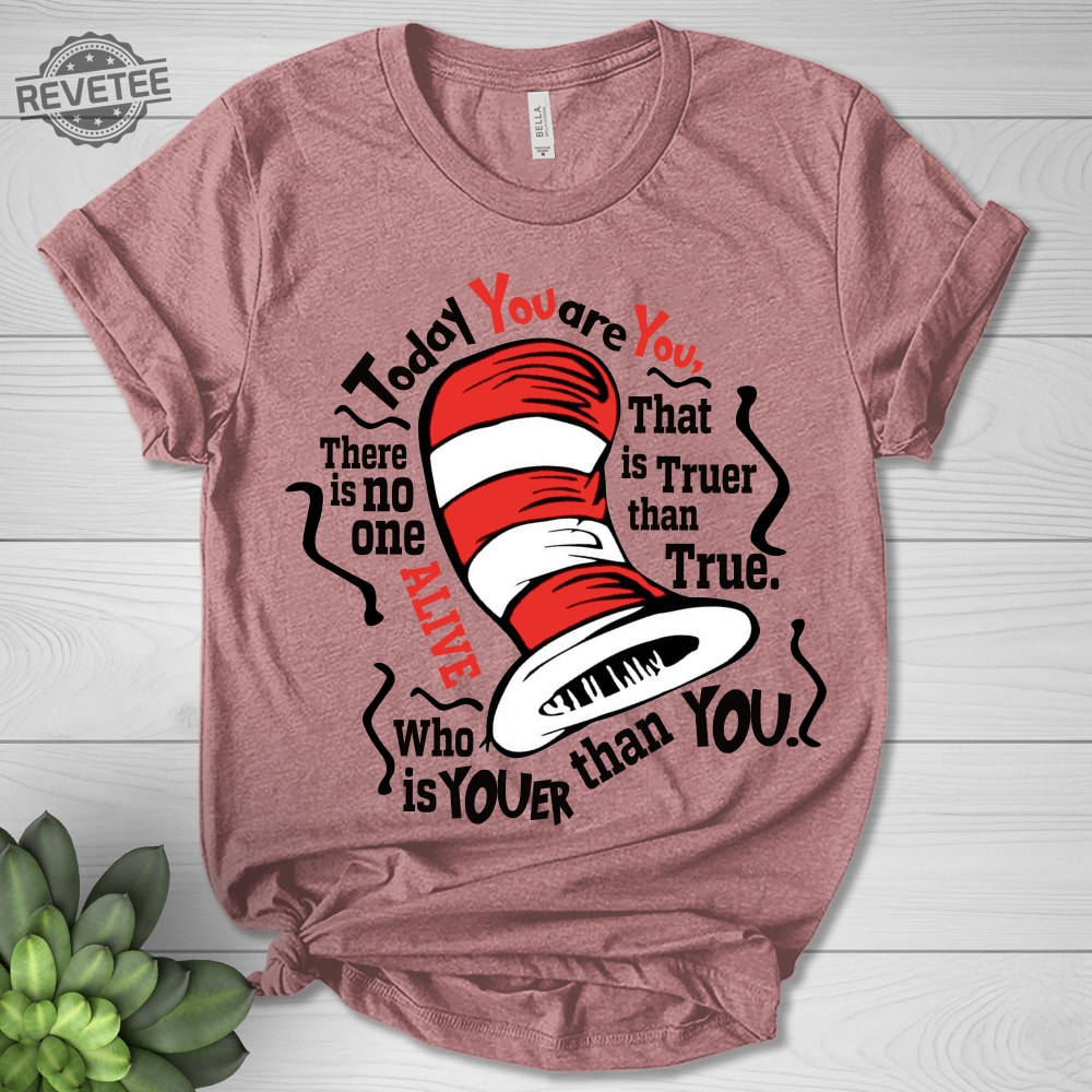 The Cat In The Hat Shirt Today You Are You Shirt Read Across America Day Cat Hat Shirt Dr Shirt Cat In The Hat Brain Break Unique The Cat In The Hat Shirt Today You Are You Shirt Read Across America Day Cat Hat Shirt Dr Shirt Cat In The Hat Brain Break Unique