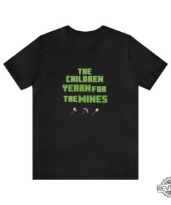 The Children Yearn For The Mines Minecraft T Shirt Minecraft Gamer T Shirt I Love Miners Minecraft Shirt