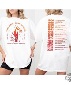 They Didn’t Burn Witches They Burned Women T Shirt Witchy Feminist Sweatshirt Halloween Feminism Shirt Hoodie