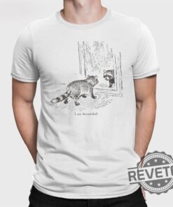 Trash Panda I Am Beautiful Racoon Shirt I Am Beautiful Racoon Shirt