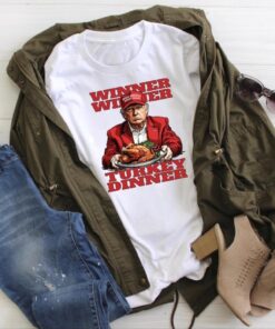 Trump Thanksgiving Tee Winner Winner Turkey Dinner Trump Turkey Dinner Tee Winner Winner Turkey Dinner Trump Shirt Hoodie Sweatshirt