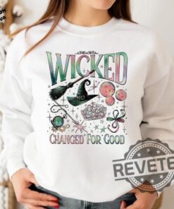 Wicked Changed For Good Sweatshirt Hoodie Tshirt Wicked Fan Gift Sweatshirts Defy Gravity Wizard Of Oz Broomstick Magic Sweater Tee Gifts Unique
