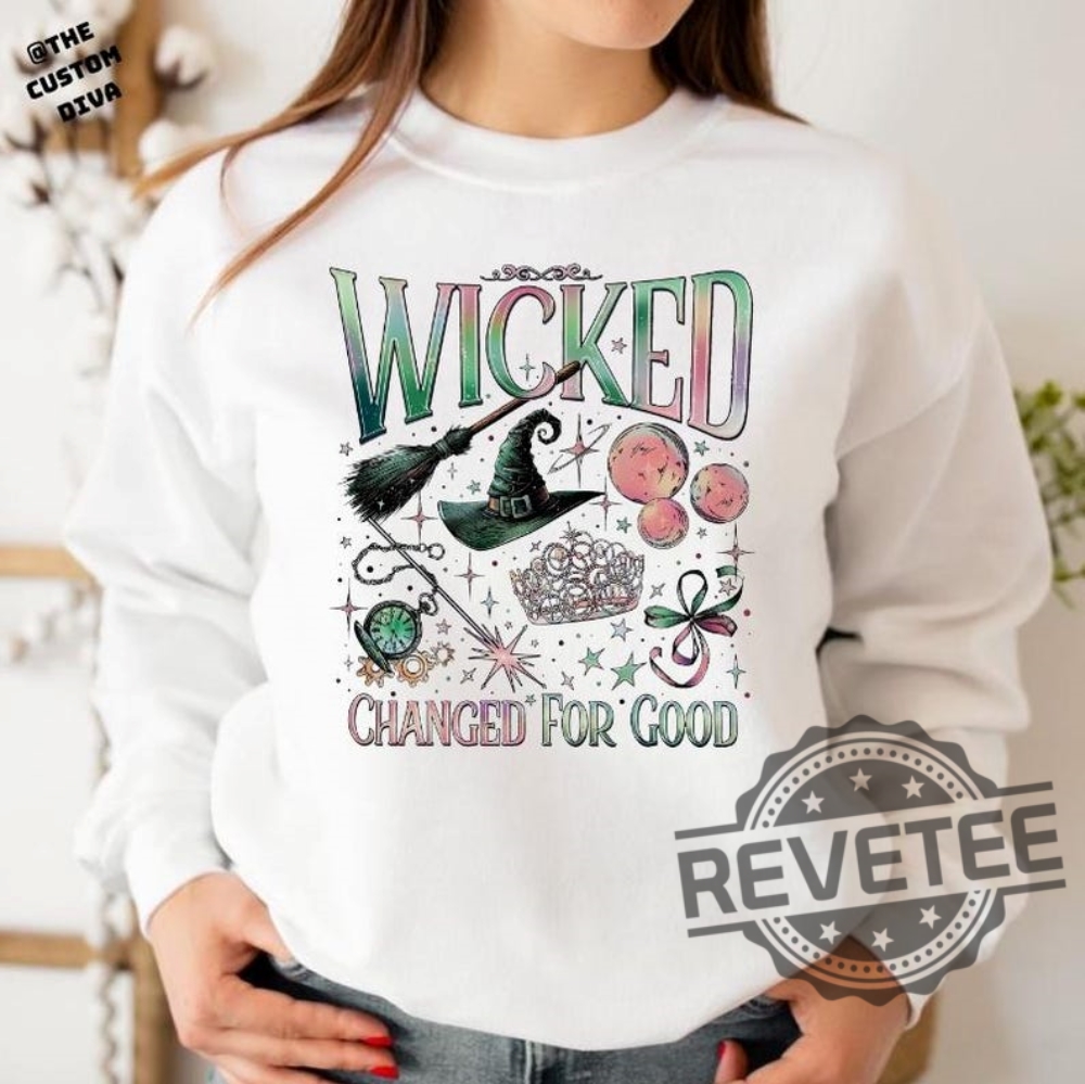 Wicked Changed For Good Sweatshirt Hoodie Tshirt Wicked Fan Gift Sweatshirts Defy Gravity Wizard Of Oz Broomstick Magic Sweater Tee Gifts Unique Wicked Changed For Good Sweatshirt Hoodie Tshirt Wicked Fan Gift Sweatshirts Defy Gravity Wizard Of Oz Broomstick Magic Sweater Tee Gifts Unique
