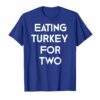 Eating Turkey For Two T Shirt Pregnancy Announcement Tee