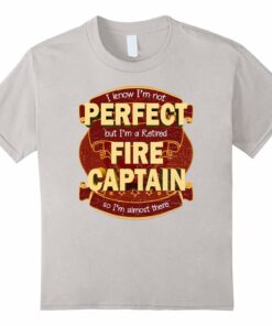 Firefighter Family Perfect Retired Captain