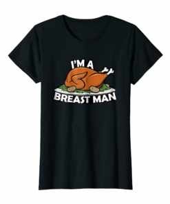 Im A Breast Man Thanksgiving Turkey Funny T Shirts