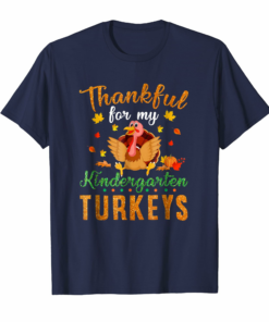 Thankful For Kindergarten Turkeys Thanksgiving Teacher Shirt