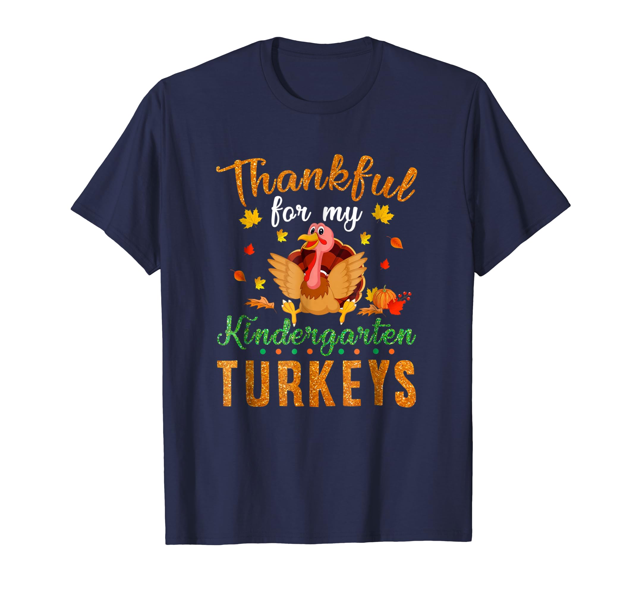 Thankful For Kindergarten Turkeys Thanksgiving Teacher Shirt Thankful For Kindergarten Turkeys Thanksgiving Teacher Shirt