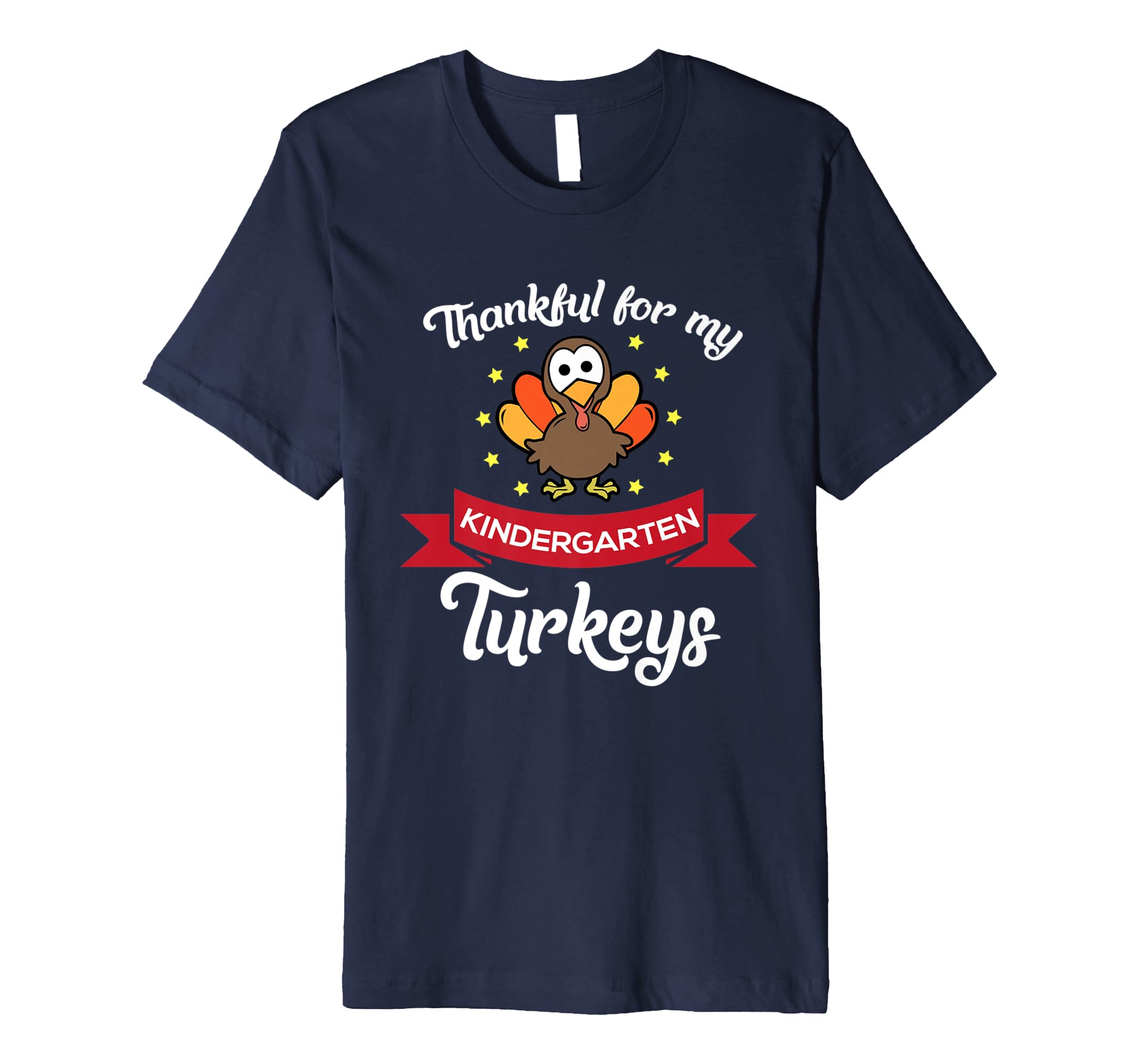 Thankful For My Kindergarten Turkeys Shirt Thanksgiving Gift Thankful For My Kindergarten Turkeys Shirt Thanksgiving Gift