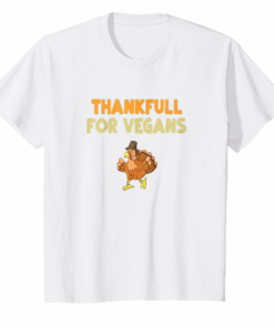 Thankful For Vegans Funny Turkey Thanksgiving Vegetarian