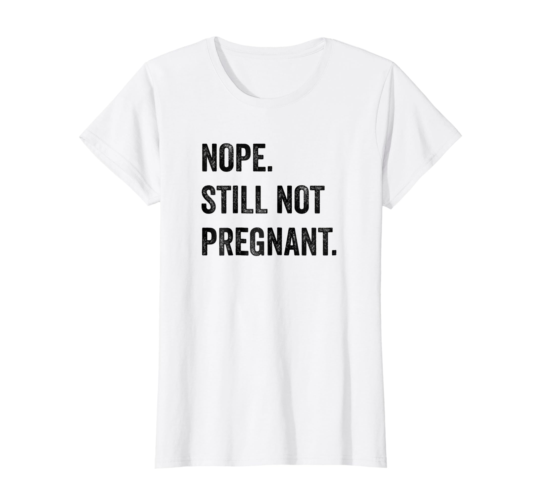 Womens Nope Still Not Pregnant T Shirt Thanksgiving Christmas Shirt Womens Nope Still Not Pregnant T Shirt Thanksgiving Christmas Shirt