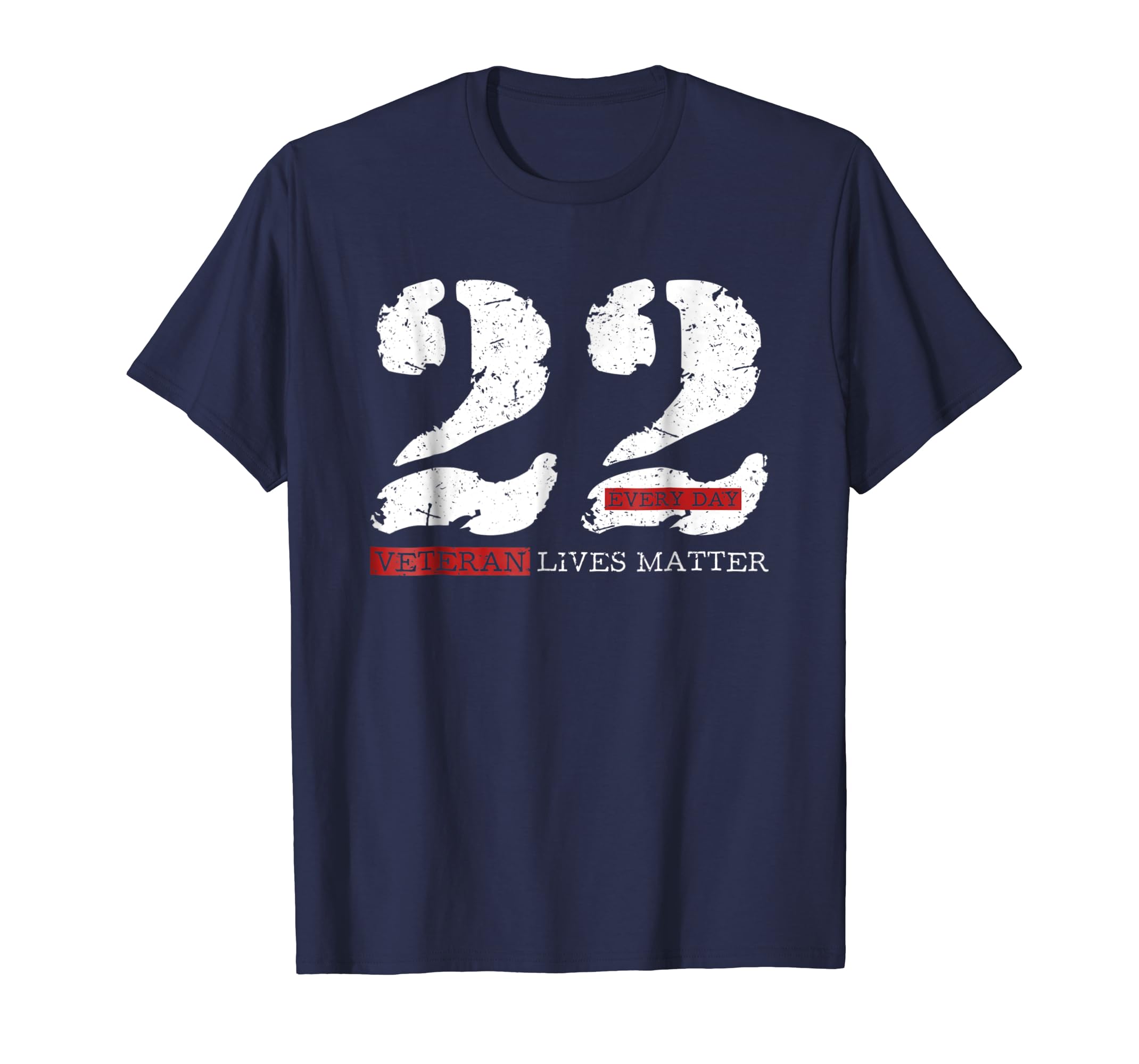 22 Every Day Veteran Lives Matter T Shirt 22 Every Day Veteran Lives Matter T Shirt