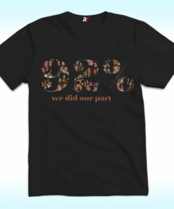 92 We Did Our Part Shirt