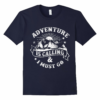 Adventure Calling Designt Shirt Novelty More