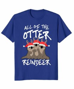 All Of The Otter Reindeer Christmas Holiday T Shirt