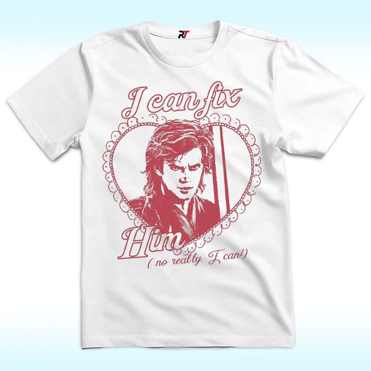 Anakin Skywalker I Can Fix Him No Really I Can Shirt Anakin Skywalker I Can Fix Him No Really I Can Shirt