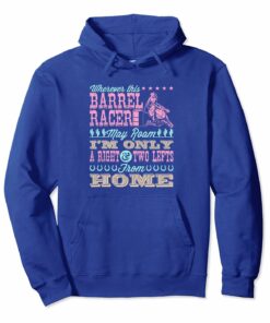 Barrel Racing Hoodie Gifts Wherever This Barrel Racer