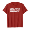 Believe Women Feminist Activist Retro Protest T Shirt