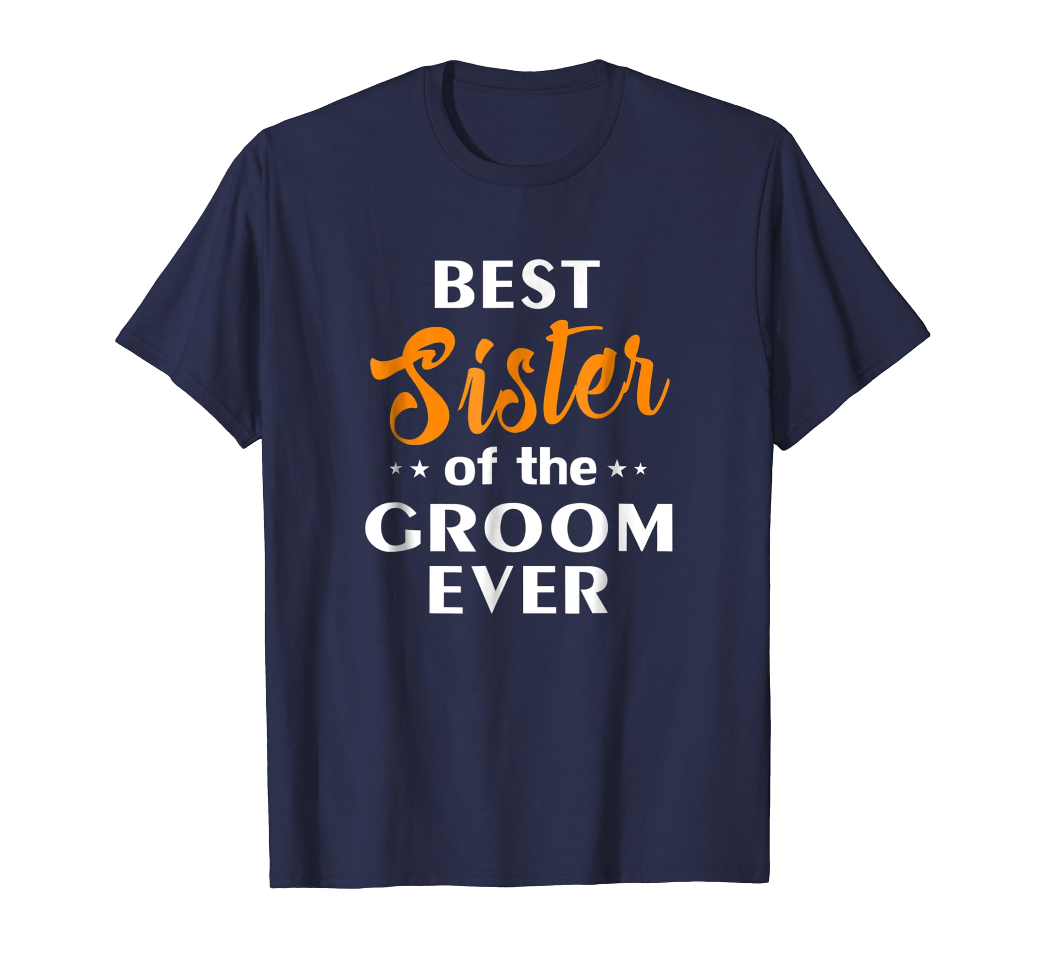 Best Sister Of The Groom Ever Groom Wedding Party T Shirts Best Sister Of The Groom Ever Groom Wedding Party T Shirts