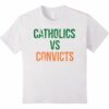 Catholics Vs Convicts T Shirt Vintage