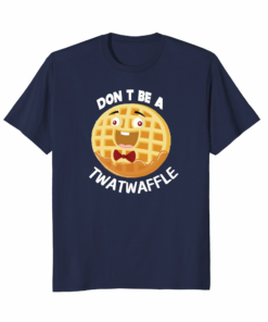 Dont Be A Twatwaffle Funny Cute Waffle Breakfast Food Tee