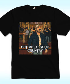 Get Me to God’s Country Funny Meme Shirt, Saturday Night Live Morgan Joke