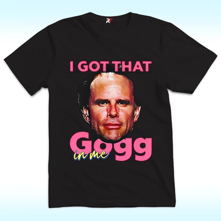 I Got That Gogg In Me Shirt, Walton Goggins I Got That Gogg In Me Shirt, Walton Goggins