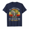 In A World Where You Can Be Anything Elephant Vintage Tshirt