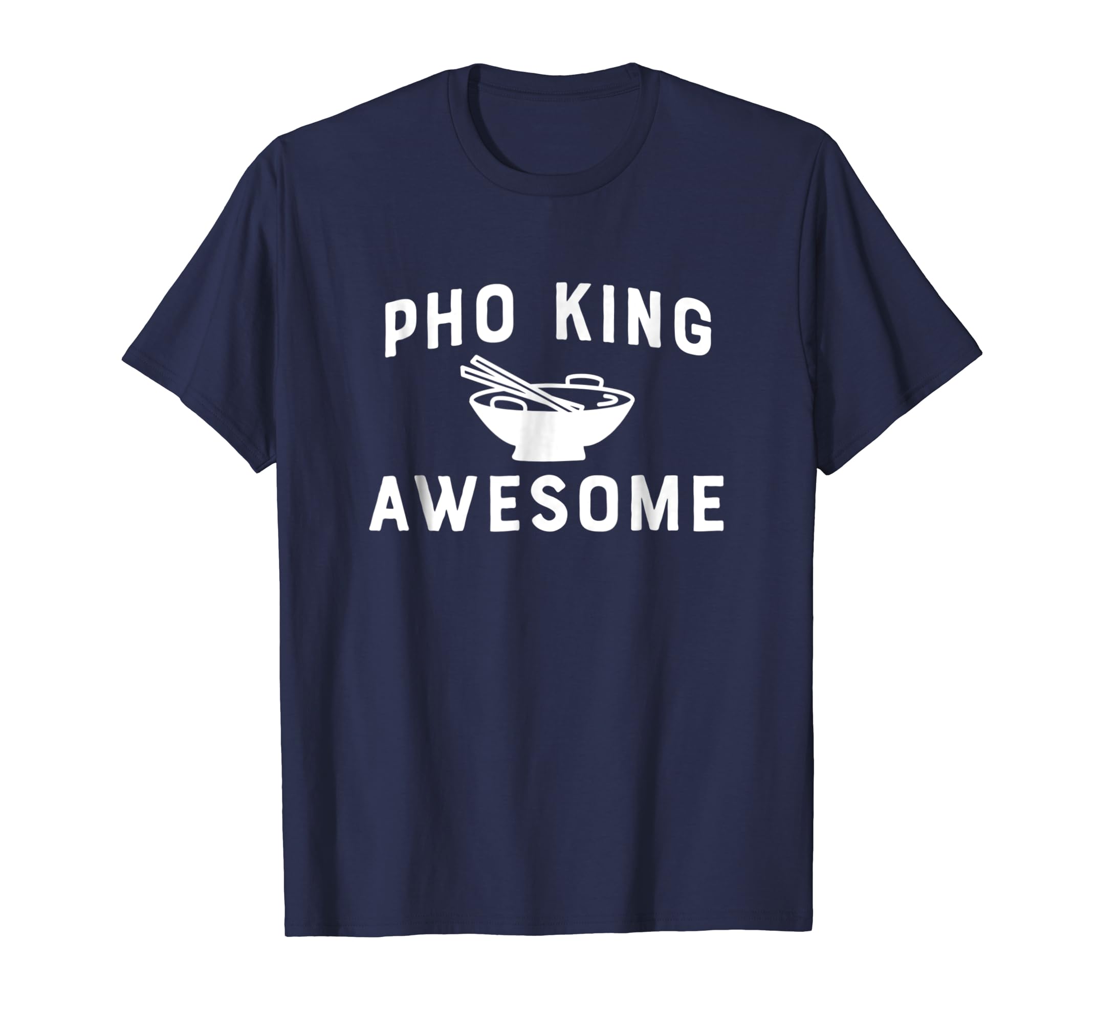 Pho King Awesome Funny Vietnamese Asian Food Gift T Shirt Pho King Awesome Funny Vietnamese Asian Food Gift T Shirt