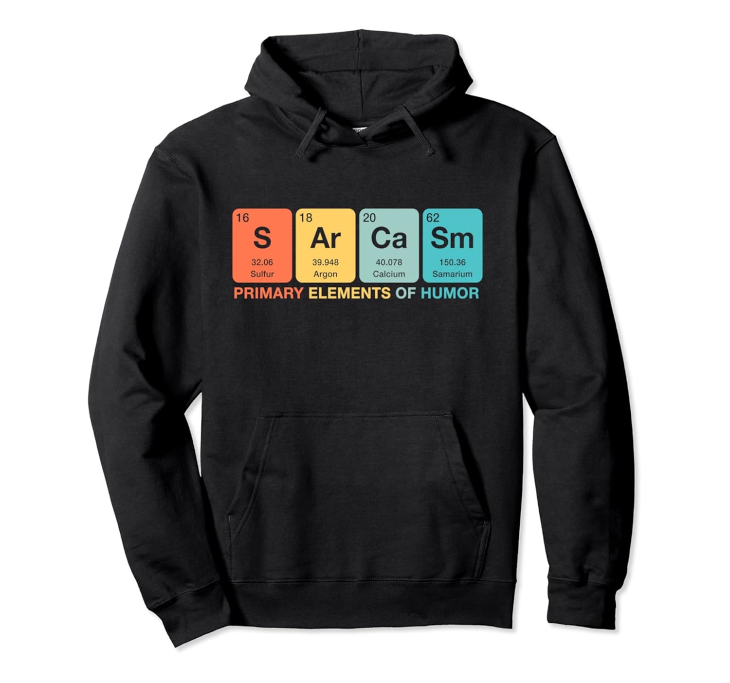 Sarcasm Periodic Table Graphic Elements Of Humor Gift Hoodie Sarcasm Periodic Table Graphic Elements Of Humor Gift Hoodie