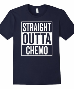 Straight Outta Chemo Chemotherapy Recovery