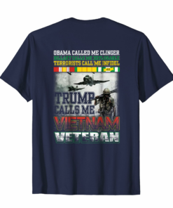 Trump Calls Me Vietnam Veteran Tshirt