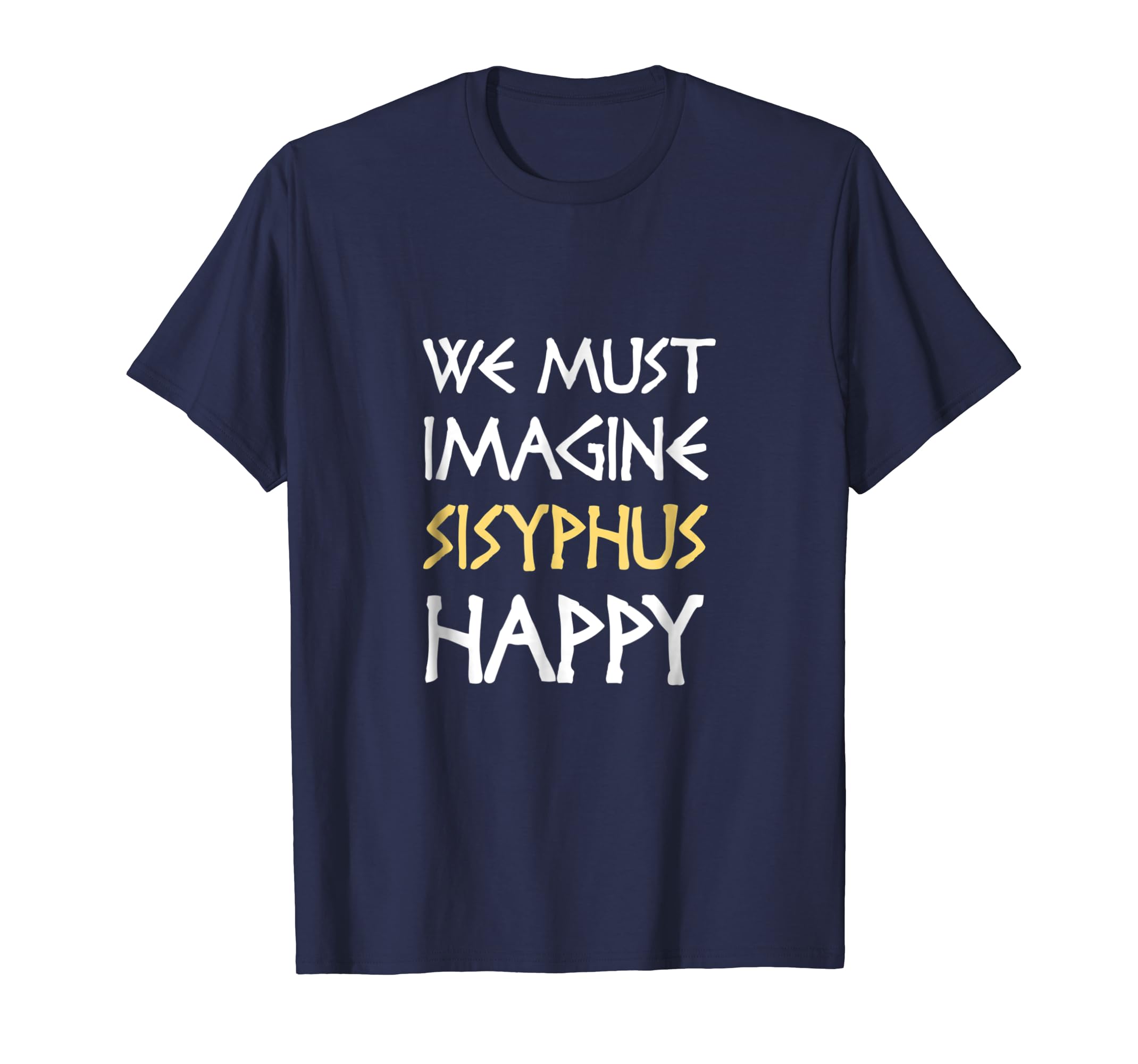 We Must Imagine Sisyphus Happy T Shirt Greek Vintage Shirt We Must Imagine Sisyphus Happy T Shirt Greek Vintage Shirt