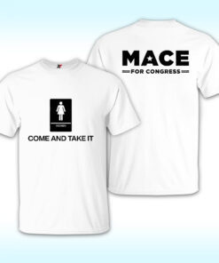 Women Come And Take It Mace For Congress T Shirt
