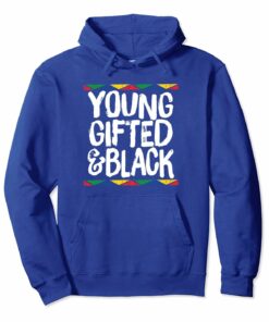 Young Gifted Black African Pride History Heritage Hoodie