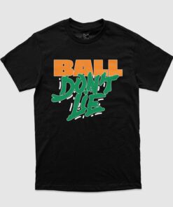 Ball Don’t Lie T-Shirt