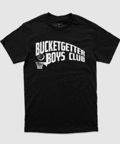 Bucket Getter Boys Club T-Shirt