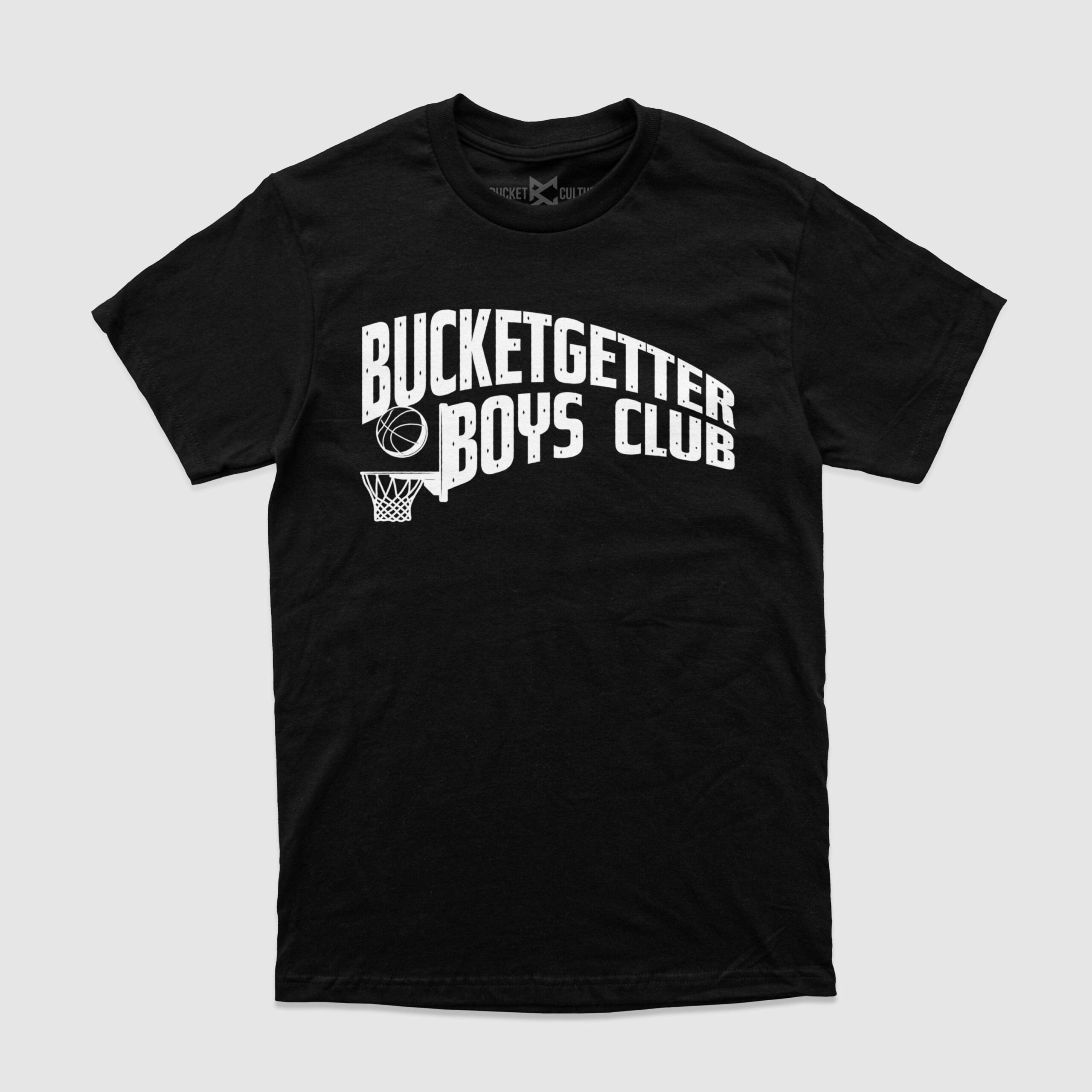 Bucket Getter Boys Club T-Shirt Bucket Getter Boys Club T-Shirt